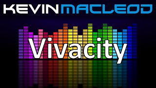 Kevin MacLeod Vivacity [upl. by Leake]