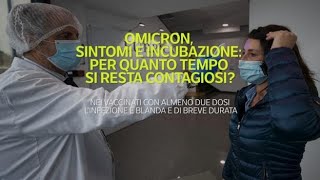 Omicron sintomi e incubazione per quanto tempo si resta contagiosi [upl. by Danni26]