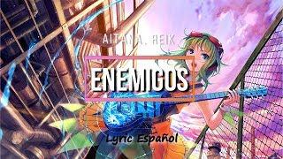 Nightcore  Enemigos ♪ Aitana Reik LetraLyrics [upl. by Tegdirb230]