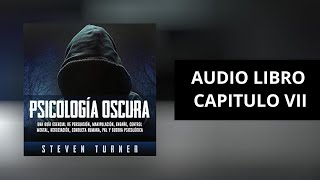 PSICOLOGIA OSCURA STEVEN TURNER AUDIOLIBRO COMPLETO CAPITULO 7 [upl. by Yeslah]