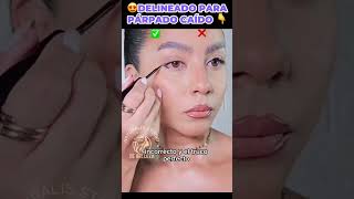 DELINEADOS PARA PÁRPADOS CAÍDO FÁCIL Y RÁPIDO 👇 delineado delineadodeojos MakeupHacks BeautyTips [upl. by Alfie156]