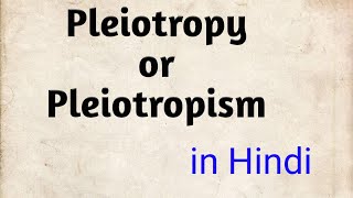 Pleiotropy or Pleiotropism simple explanation II in Hindi II [upl. by Brawner]