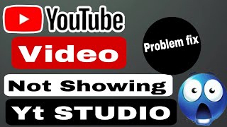 Yt Studio Latest Vedio Not Showing Problem  Youtube Video Upload But Not Showing Problem [upl. by Obeng148]