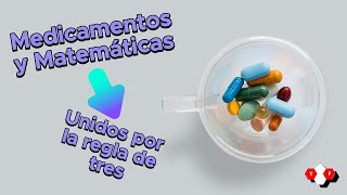 Medicamentos y Matemáticas en cálculo de dosis unidos por la regla de tres [upl. by Gnouh]