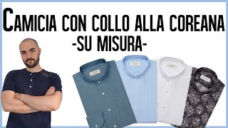 Camicia con COLLO ALLA COREANA su misura [upl. by Shuping]