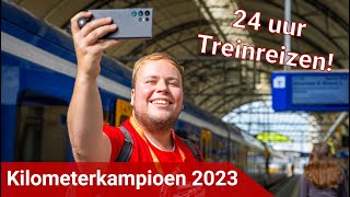 KILOMETERKAMPIOEN 2023  24 uur TREINREIZEN door NL BartVlog [upl. by Dinsdale]