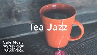 Tea Time Jazz Music  Afternoon Soft Bossa Nova Music  Relaxing Music [upl. by Dawson337]