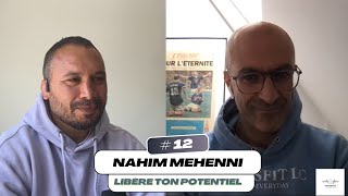 12 NAHIM MEHENNI  Libère ton potentiel [upl. by Healey431]