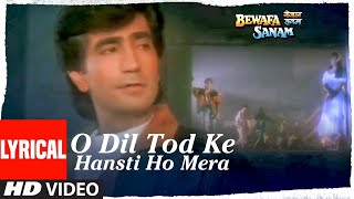 O Dil Tod Ke Hansti Ho Mera Lyrical Video  Bewafa Sanam  Kishan Kumar  Udit Narayan [upl. by Aubyn347]