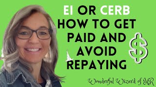 EI and CERB How to get paid and avoid repaying [upl. by Ahsenrad]