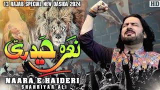 Mola Ali Qasida 2024  Naara e Haideri  Shahriyar Ali  New Manqabat 2024 13 Rajab [upl. by Ehtyde]