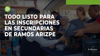 Todo listo para las inscripciones en secundarias de Ramos Arizpe [upl. by Lem]