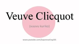 How to Pronounce Veuve Clicquot [upl. by Lebatsirc166]