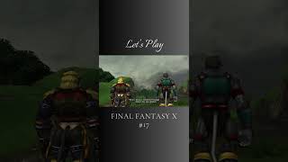 Lets Play FINAL FANTASY X 17 [upl. by Dallman]