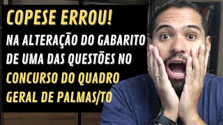 A COPESE ERROU NA ALTERAÇÃO DO GABARITO DA QUESTÃO 21 DA PROVA DO QUADRO GERAL DE PALMASTO [upl. by Eleahcim212]