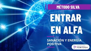 MÉTODO SILVA CÓMO entrar en ESTADO ALFA HAZ ESTO DURANTE 10 MAÑANAS Sanación y Energía Positiva [upl. by Adamsun]