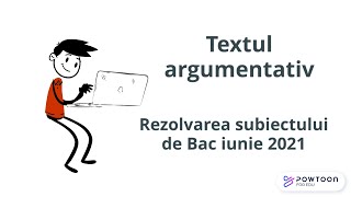 Textul argumentativ Rezolvarea subiectului de Bac din iunie 2021 Bac Romana [upl. by Pollie]