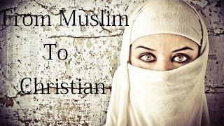 From Muslim To Christian Real Life Testimonies [upl. by Courtenay]