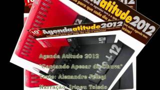 TEXTO AGENDA ATITUDE 2012  CANTANDO APESAR DA CHUVA [upl. by Eruza]