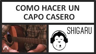 Cómo hacer un capocapotraste casero para una guitarra 3 gomas y un lápiz fácil [upl. by Elleinaj258]