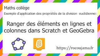 Division euclidienne Exemple dapplication Ranger en lignes et colonnes dans Scratch ou GeoGebra [upl. by Chaves]