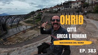 🇲🇰📍Ep383  Van Life  Macedonia del Nord  Ohrid  Cittá Greca e Romana [upl. by Arnie29]