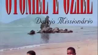 Otoniel e Oziel Desejo Missionário Cd Completo [upl. by Salesin694]