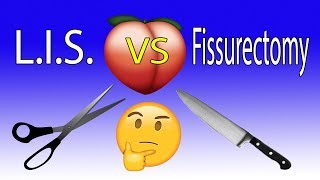 LIS vs Fissurectomy Some context for ahole surgery QampA part 3 [upl. by Edahs]