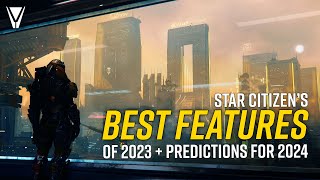 Star Citizens Best Features of 2023  Predictions 2024 [upl. by Namzed]