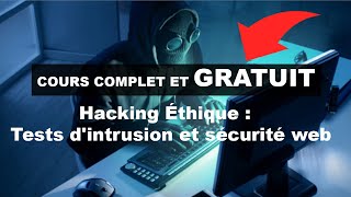 Formation gratuite  Hacking Éthique  Tests dintrusion et sécurité web [upl. by Brenner]