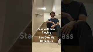 Stairwell singing Part One [upl. by Blodgett]