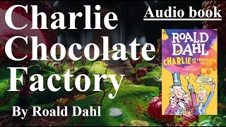 Audio Book  Charlie and the Chocolate Factory  Roald Dahl [upl. by Abocaj]