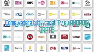 COME VEDERE TUTTI I CANALI TV GRATIS SU ANDROID [upl. by Torr]