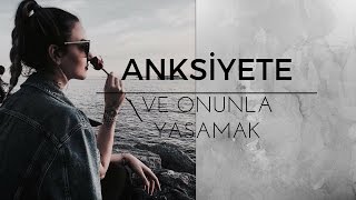 ANKSİYETE BOZUKLUĞU VE İYİ GELECEK 7 ŞEY [upl. by Cuttie]