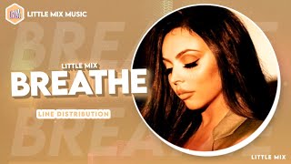 Little Mix  Breathe  Line Distribution [upl. by Eijneb]