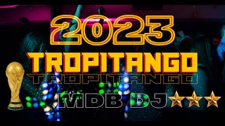 TROPITANGO 2023  ENGANCHADOS COLOMBIANOS MDB DJ [upl. by Edrei144]