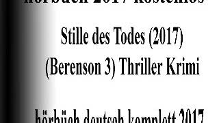 frei hörbuch thriller 2017 deutsch komplett hörbuch 2017 Stille des Derenson Krimi [upl. by Dry]