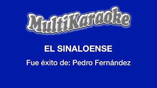 El Sinaloense  Multikaraoke  Fue Éxito de Pedro Fernández [upl. by Ijat430]