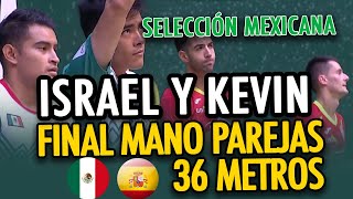 FINAL MANO 36 METROS MÉXICO VS ESPAÑAISRAEL TIGREKEVIN [upl. by Neret956]