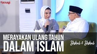 Merayakan Ulang Tahun dalam Islam Part 1  Shihab amp Shihab [upl. by Eannyl89]