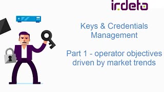 Keys and credentials management – the business benefits for operators [upl. by Lertram]