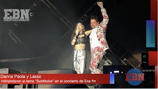 DANNA PAOLA y LASSO interpretan el tema quotSUBTÍTULOSquot en el concierto l de EXA FM [upl. by Annaeiluj]