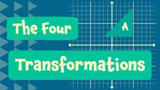 The Four Transformations In Maths [upl. by Gilpin]