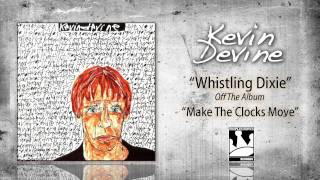 Kevin Devine quotWhistling Dixiequot [upl. by Eiznekcm]