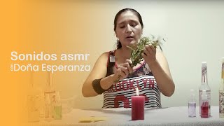 SONIDO RELAJANTES  Doña Esperanza  ASMR  AROMATERAPIA  SUSURROS RELAJANTES [upl. by Llebyram]