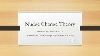 Nudge Change Theory Final VA CA [upl. by Eidua]