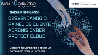 DESVENDANDO O PAINEL DE CLIENTE ACRONIS CYBER PROTECT CLOUD 2023 [upl. by Elaina]