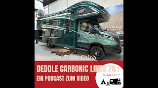 Deddle Carbonic Liner 78 I mit CarbonHülle Wohnmobil aus China I Ein Podcast zum Video [upl. by Latsyk]