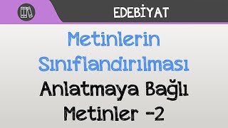 Metinlerin Sınıflandırılması  Anlatmaya Bağlı Metinler 2 [upl. by Annaoj]