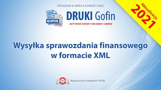 Program DRUKI Gofin  Wysyłka sprawozdania finansowego w formacie XML [upl. by Ramey62]